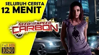 Seluruh Alur Cerita Need For Speed Carbon Hanya 12 MENIT - NFS Carbon 2006 Indonesia !!