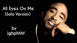 2Pac - All Eyez On Me (Solo Version)