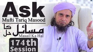 Ask Mufti Tariq Masood | Masail Ka Hal | 174th Session | Solve Your Problems 🕌