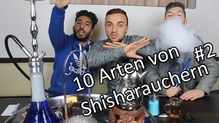 10 ARTEN VON SHISHARAUCHERN #2