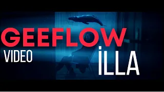 GEEFLOW - illa (Official Video)