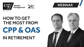 How to get the most from CPP and OAS in retirement