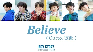 BOY STORY "Believe 《Outro: 彼此》" - Tradução [Color Coded/PT-BR|CHI|ROM]