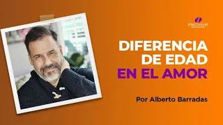 "Diferencia de edad en el amor". Por Alberto Barradas.