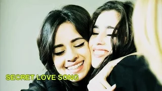 Lauren & Camila | Secret Love Song Part ll (camren)