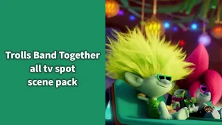 Trolls Band Together all tv spot scene pack