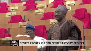 SENATE PROBES $18 5BN CENTENARY CITY PROJECT