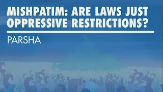 Parshat Mishpatim: Are Laws Just Oppressive Restrictions?