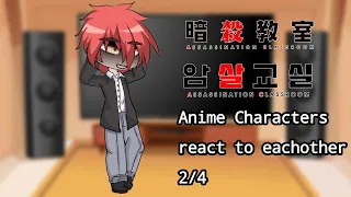 Anime Characters react to eachother 2/4 (Assassination Classroom)