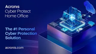 Acronis Cyber Protect Home Office – The #1 Personal Cyber Protection Solution