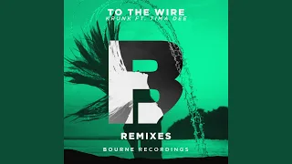 To the Wire (YROR? Remix)