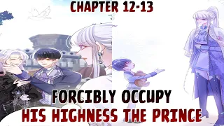 【Sub.Indo】Forcibly Occupy His Highness the Prince Chapter 12-13