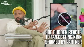 Joe Budden Reacts to Fan Getting Kink Shamed By Partner | Part of the Show