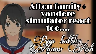 Afton family + yandere simulator react to rap battles + |Ayano Aishi| 1 credit in Desc