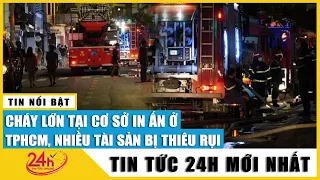 Cháy lớn tại cơ sở in ấn lúc nửa đêm, nhiều tài sản bị thiệu rụi, TP.HCM tổng 3 vụ cháy trong 1 ngày