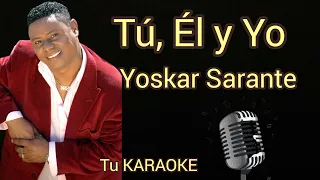 Yoskar Sarante - Tu, Él y Yo #karaoke #bachata  #bachatadominicana