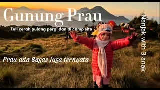 Pendakian Gunung Prau via Dieng | Mendaki Bawa 3 anak | Naik Gunung Bareng Anak