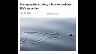 Managing Uncertainty – how to navigate life’s transition