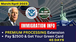 Premium Processing Extension 2023| Pay 2500$ To Get Green Card In 45 days| Work Permit, EAD, I-485