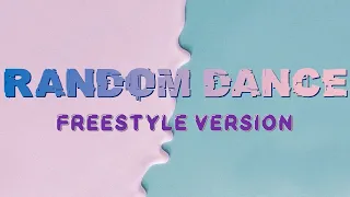RANDOM DANCE VIDEO [FREESTYLE VERSION] PART 1