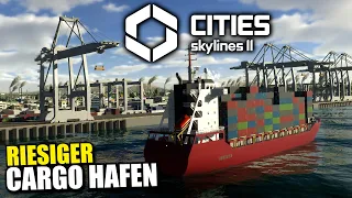 Riesigen Cargo Hafen bauen für mehr Profit | Cities Skylines 2 | Gameplay