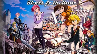 The Seven Deadly Sins AMV - Fall Out Boy - Thanks for the Memories