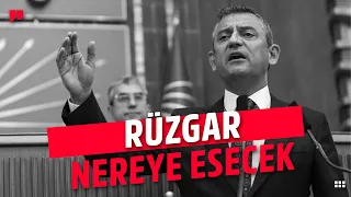 Özel Rüzgarı CHP'yi Nereye Götürecek?