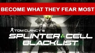 Splinter Cell Blacklist - Become What They Fear Most (HD 720p)