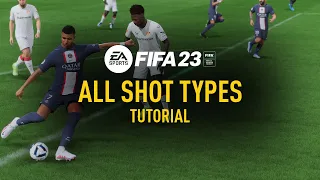 FIFA 23 - All Shot Types