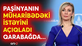 SON DƏQİQƏ! Zaxarova Paşinyanın müharibədəki məxfi istəyini açıqladı: Nikol kremldən savaşı davam...