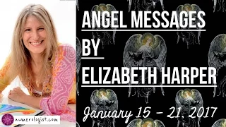 Angel Messages by Elizabeth Harper For January 15 - 21, 2017