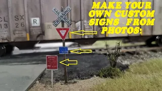 MAKE YOUR OWN CUSTOM MODEL RAILROAD SIGNS -  FROM PHOTOS!