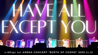【n.SSign 엔싸인】'Have All Except You' n.SSign 1st ARENA CONCERT "BIRTH OF COSMO" 2023.11.12