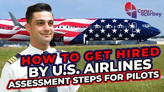 How to Get Hired by U.S. Airlines: Assessment Steps for Pilots