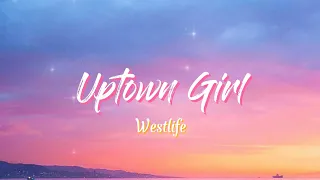 Uptown Girl || Westlife (Lyrics)