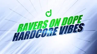 Ravers on Dope – Hardcore Vibes *2001