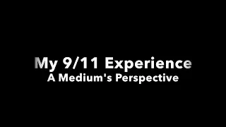 A Medium's Experience on 9/11.