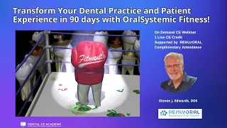 Transform Your Dental Practice and Patient Experience in 90 days with OralSystemic Fitness