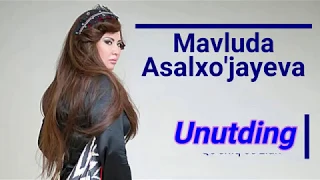 Mavluda Asalxo'jayeva - Unutding (Lyrics)/ Мавлуда Асалхужаева - Унутдинг