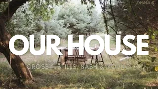 OUR HOUSE | CROSBY, STILLS, NASH & YOUNG | LYRICS | TÜRKÇE ÇEVİRİ