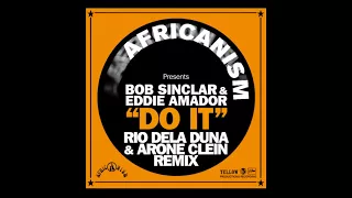 Africanism - Bob Sinclar, Eddie Amador - Do It (Rio Dela Duna & Arone Clein Remix)