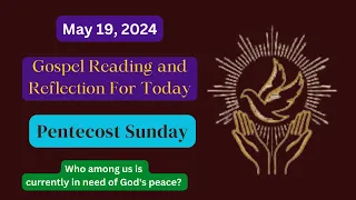 Gospel Reading For Today | Gospel Reflection | Catholic Mass Readings-Pentecost Sunday, May 19, 2024