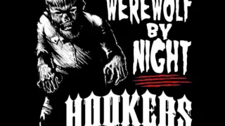 HOOKERS - Werewolf By Night