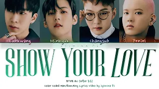 BTOB 4U (비투비 포유) - 'Show Your Love' Lyrics (Color Coded_Han_Rom_Eng)