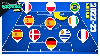 GUESS THE FOOTBALL TEAM BY PLAYERS’ NATIONALITY - SEASON 2022-23 | TFQ QUIZ FOOTBALL 2022