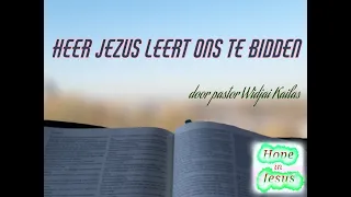 Heer Jezus leert ons te bidden I pastor Widjai Kailas