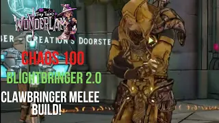 INSANE Clawbringer Melee Build! BlightBringer 2.0! 637 Million Damage Tiny Tina'sWonderlandsChaos100