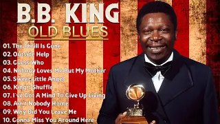 B.B. King - Old Blues Music | Greatest Hits Full Album - Top 10 Best Songs of All Time