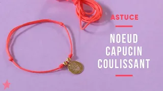 ASTUCE | Réaliser un noeud capucin coulissant facilement pour bracelet ajustable