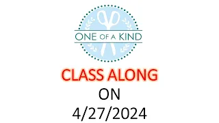 "4/27/2024 (OOAK) One Of A Kind Virtual Craft Along Event Opener"